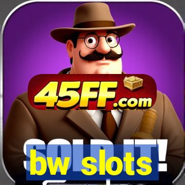 bw slots